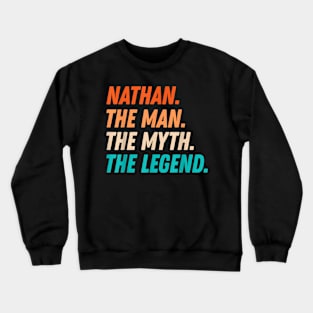 Nathan The Man The The Legend Father's Day Grandpa Crewneck Sweatshirt